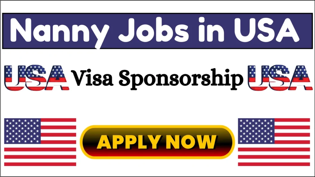 Visa Sponsored Nanny Jobs in usa