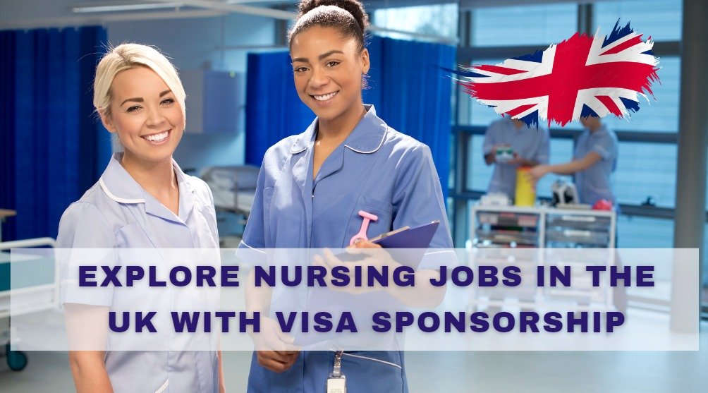 Nursing Jobs in UK with Visa Sponsorship